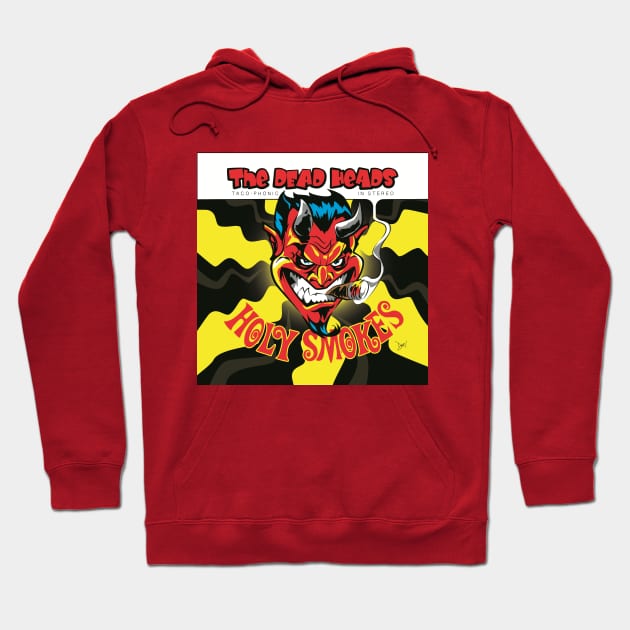 Holy Smokes Hoodie by The Dead Heads